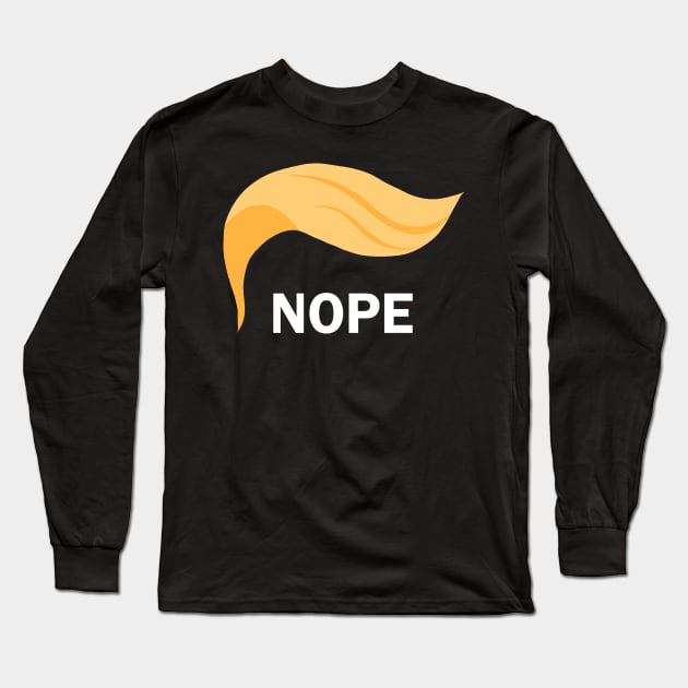 Nope - Anti Trump Long Sleeve T-Shirt by valentinahramov